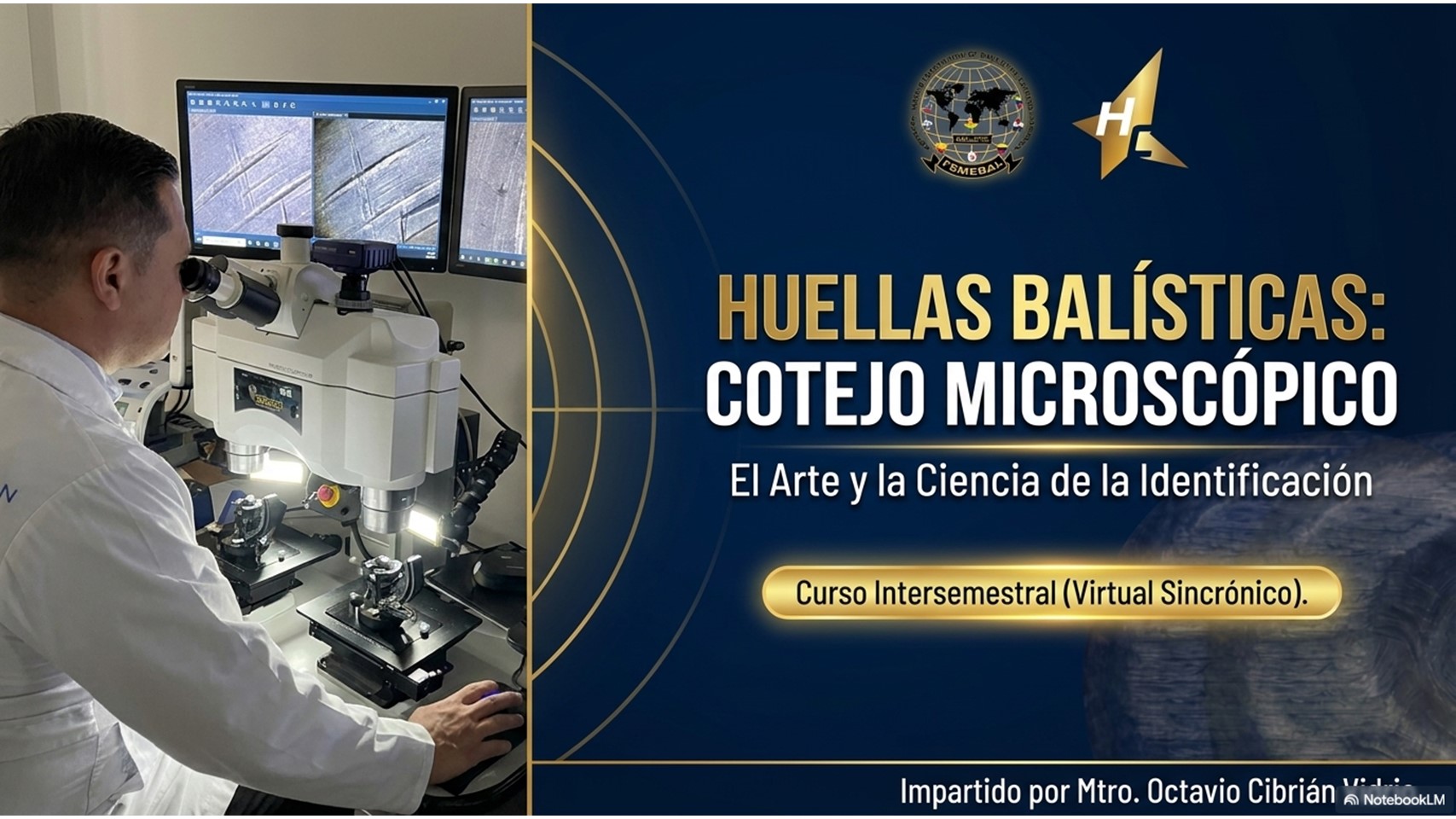 Curso: Huellas Balísticas: Cotejo Microscópico – El Arte y la Ciencia de la Identificación
Eleva tu competencia profesional c